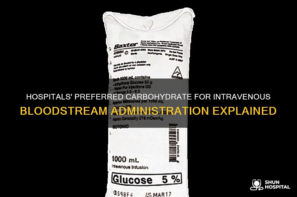 what kind of carbohydrate would hospitals put into bloodstream