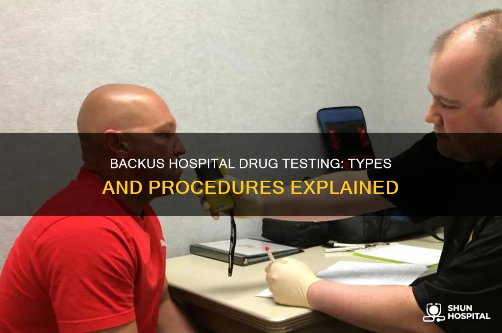 what kind of drug test does backus hospital do