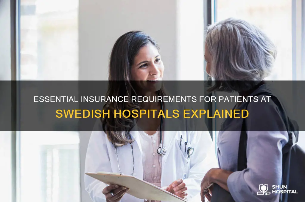 what kind of insurance is needed at swedish hospital