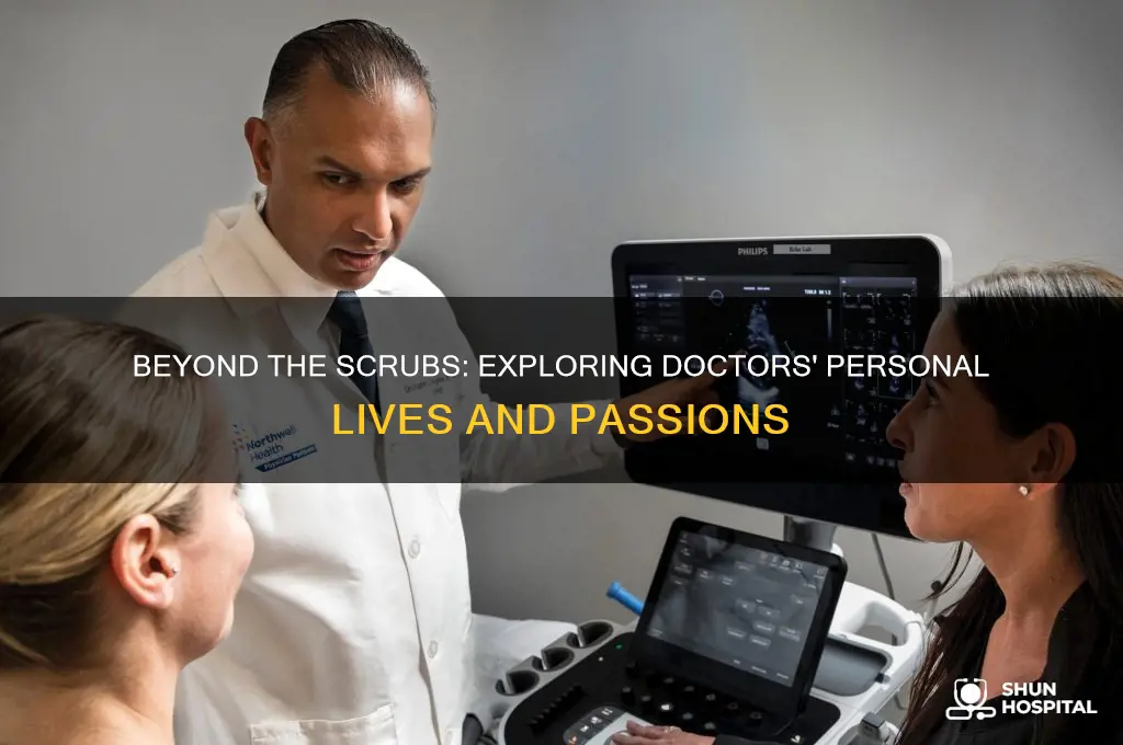 what kind of life do doctors live outside the hospital