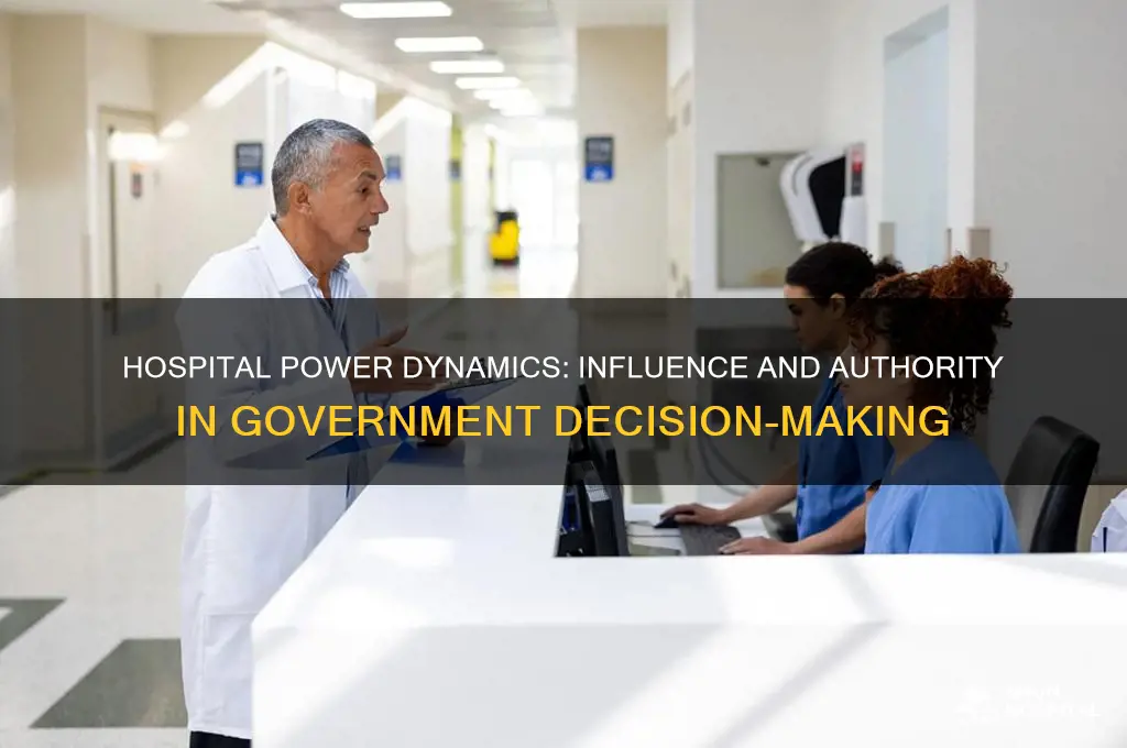what kind of power does the hospitals have in governemtn