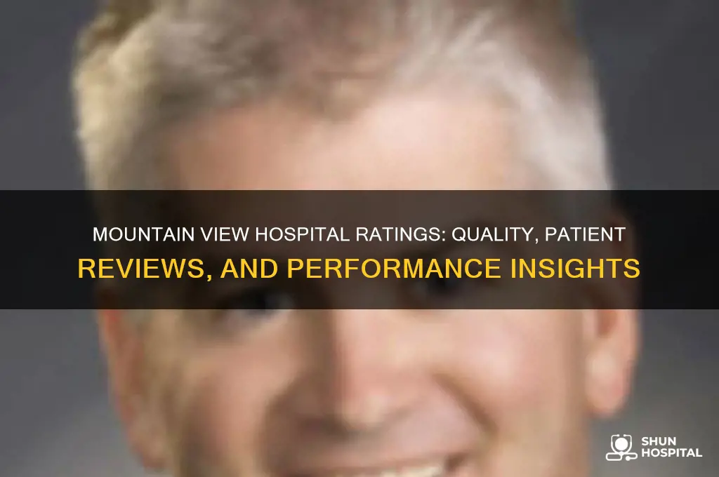 what kind of rating does mountain view hospital have