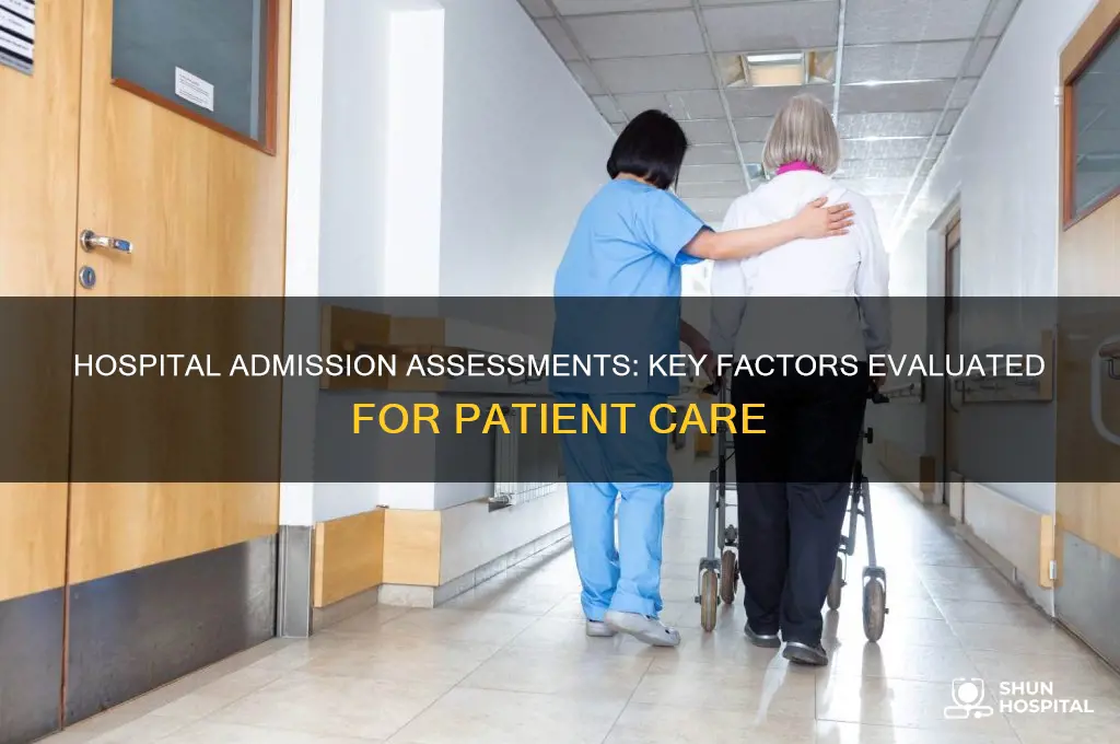 what kinds of things are assessed in hospital admission