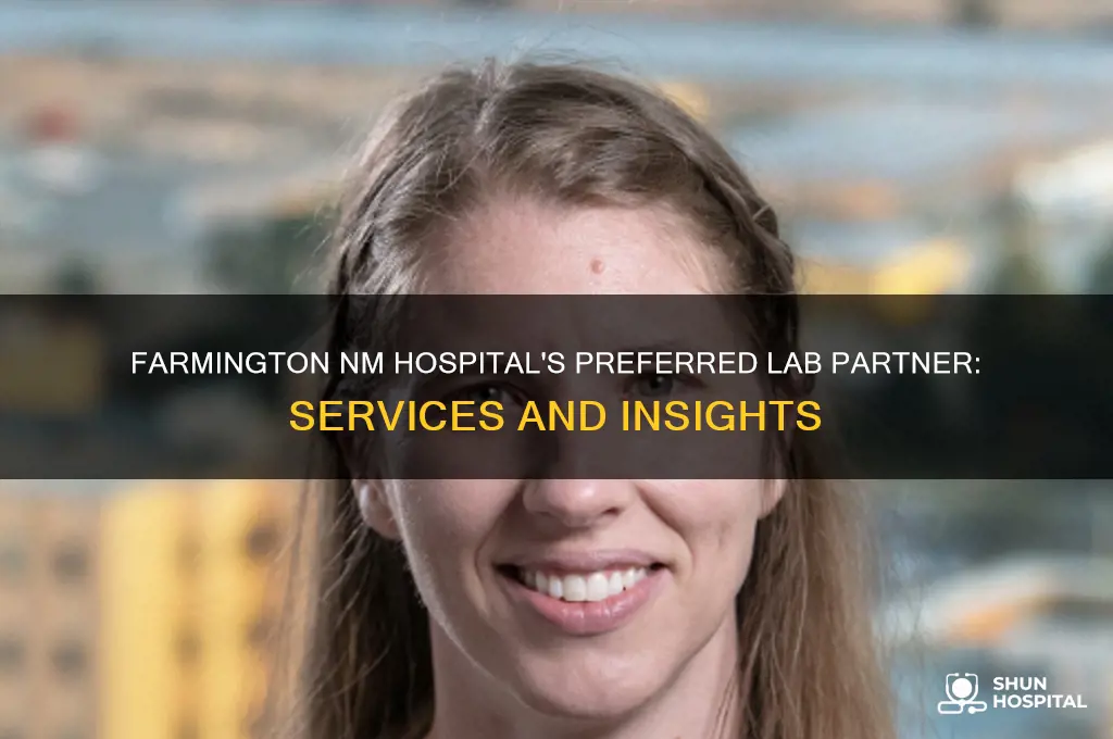 what lab does the hospital in farmington nm ise