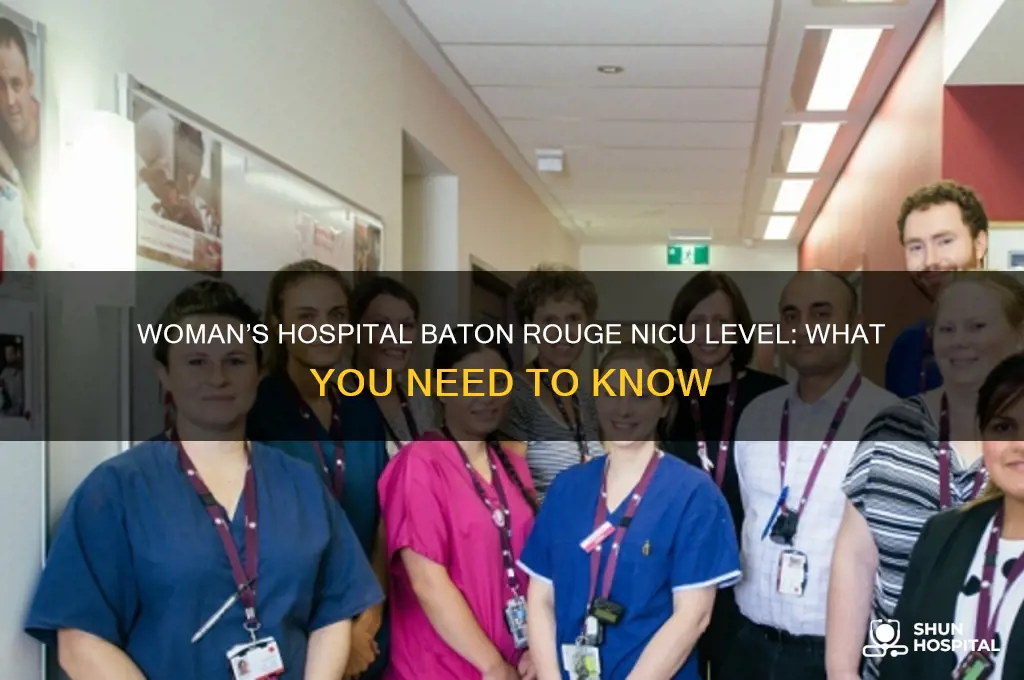 what level nicu does womans hospital have in baton rouge