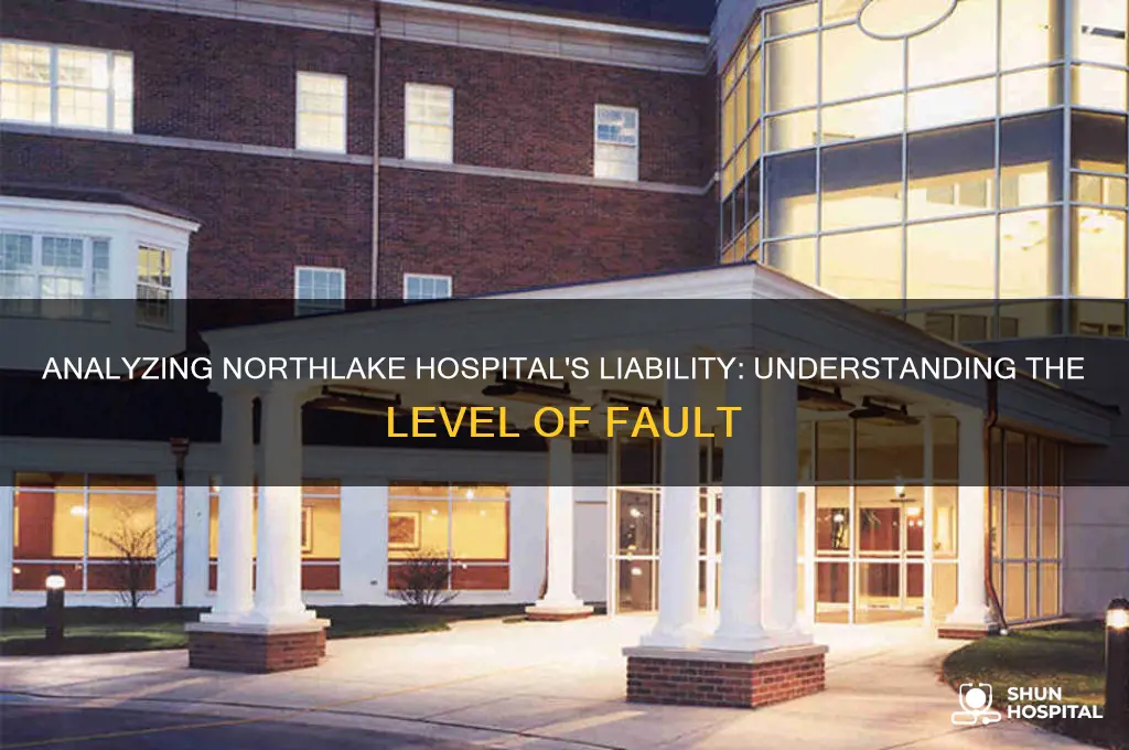 what level of fault is the following example northlake hospital