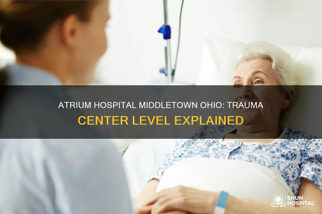 what level trauma center is atrium hospital middletown ohio