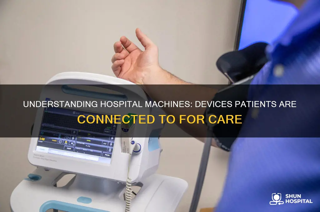 what machines are people hooked up to in a hospital