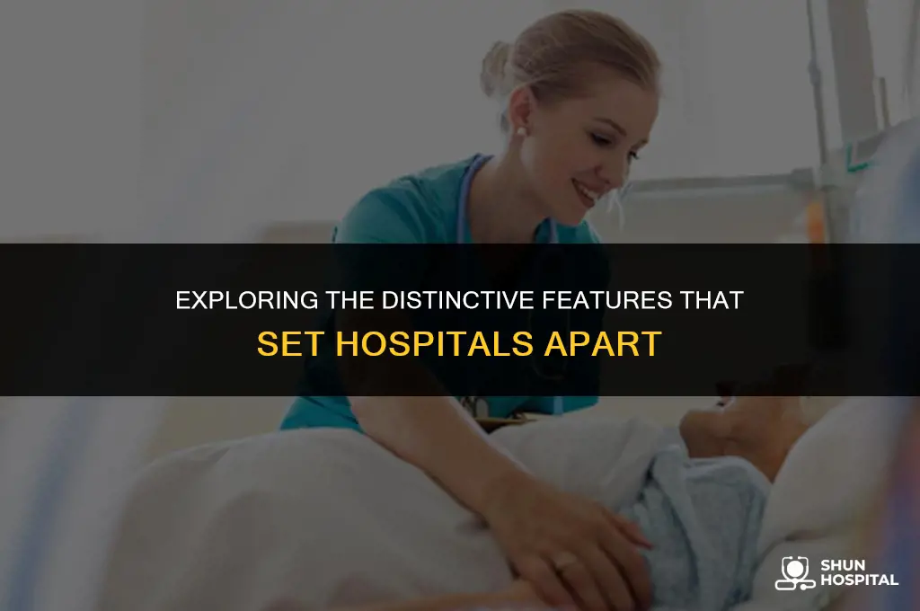 what makes a hospital unique