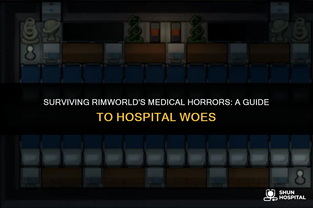what makes hospitals awful rimworld