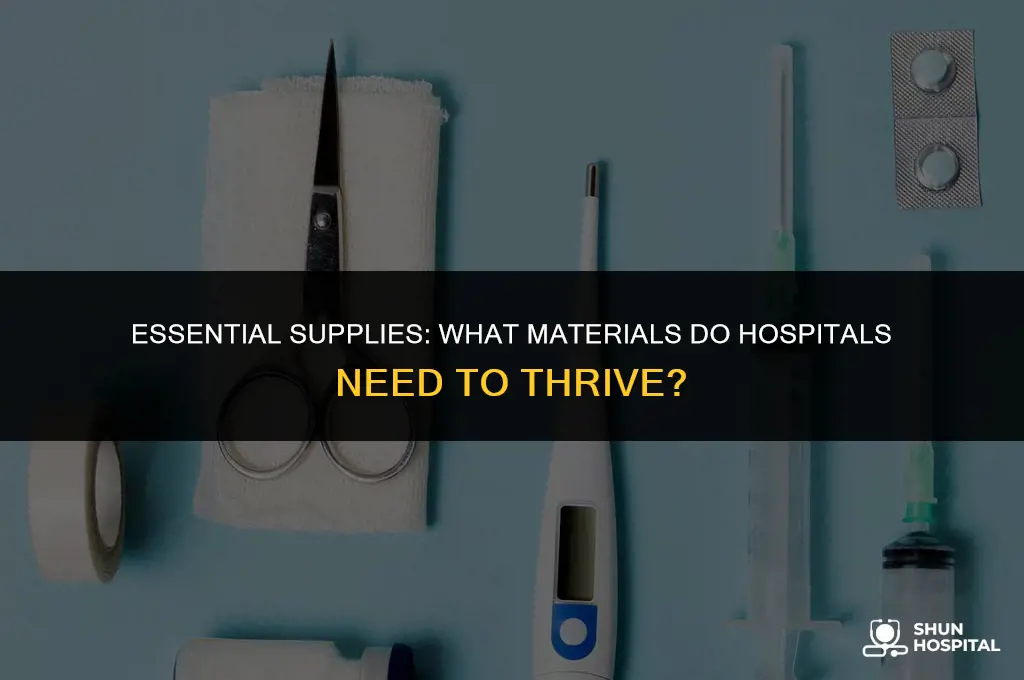 what materials do hospitals need