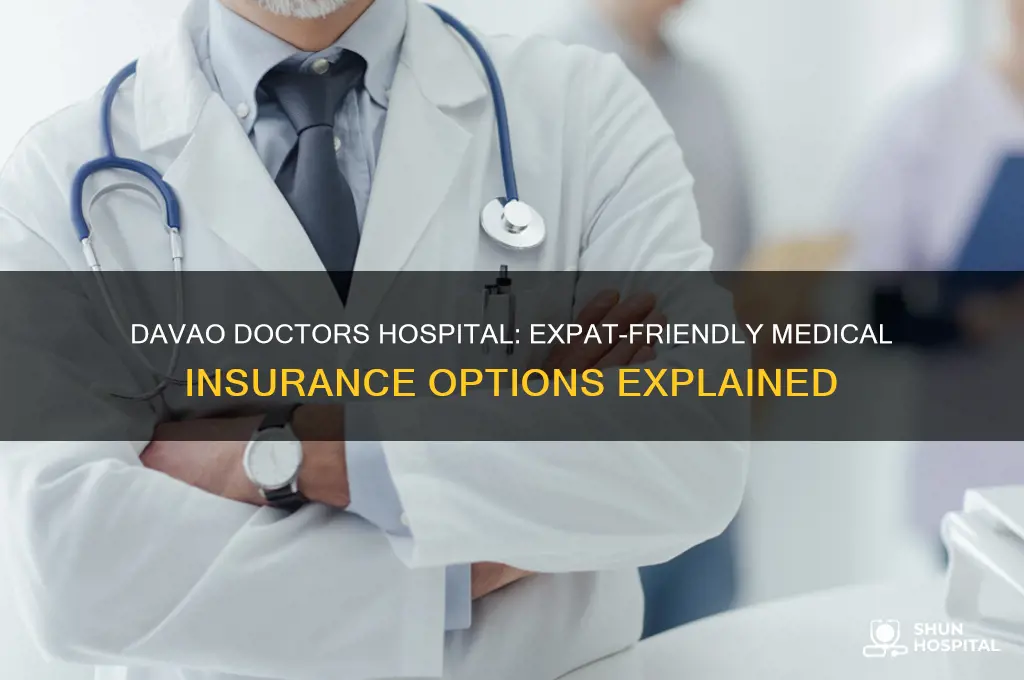 what medical insurance does davao doctors hospital accept for expats
