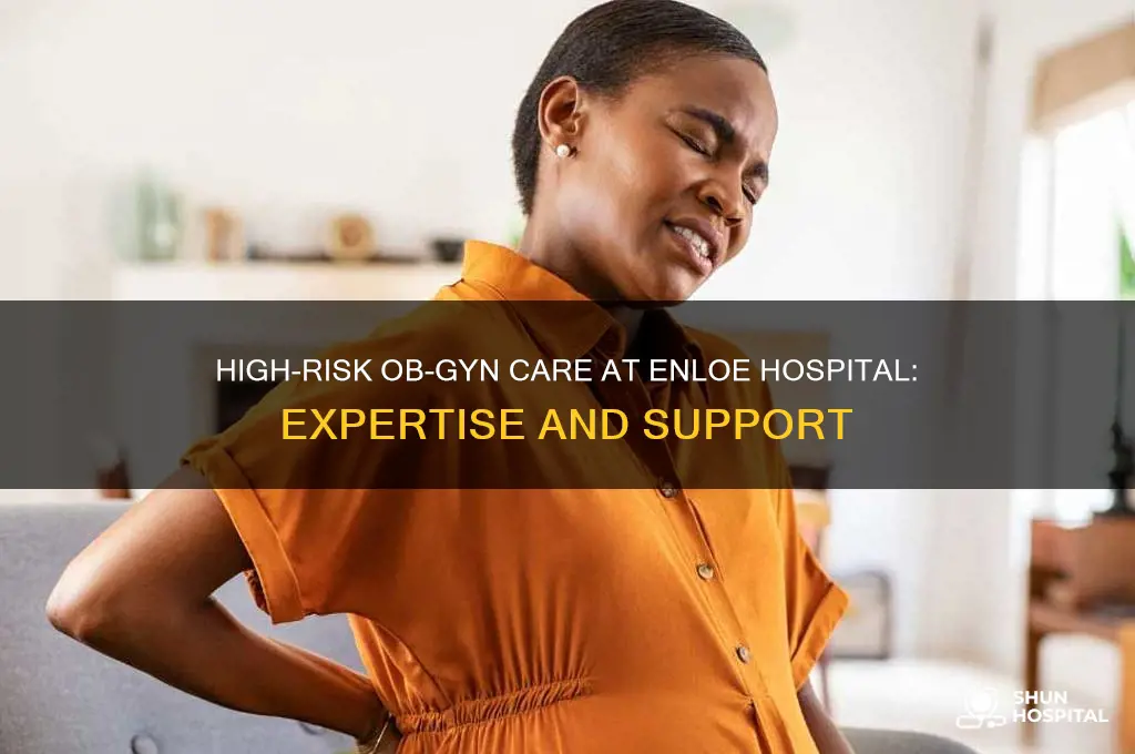 what ob gyn at enloe hospital does high risk