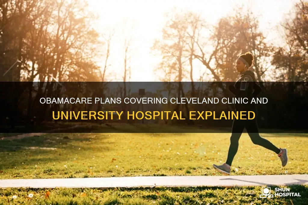 what obamacare plan includes cleveland clinic and university hospital