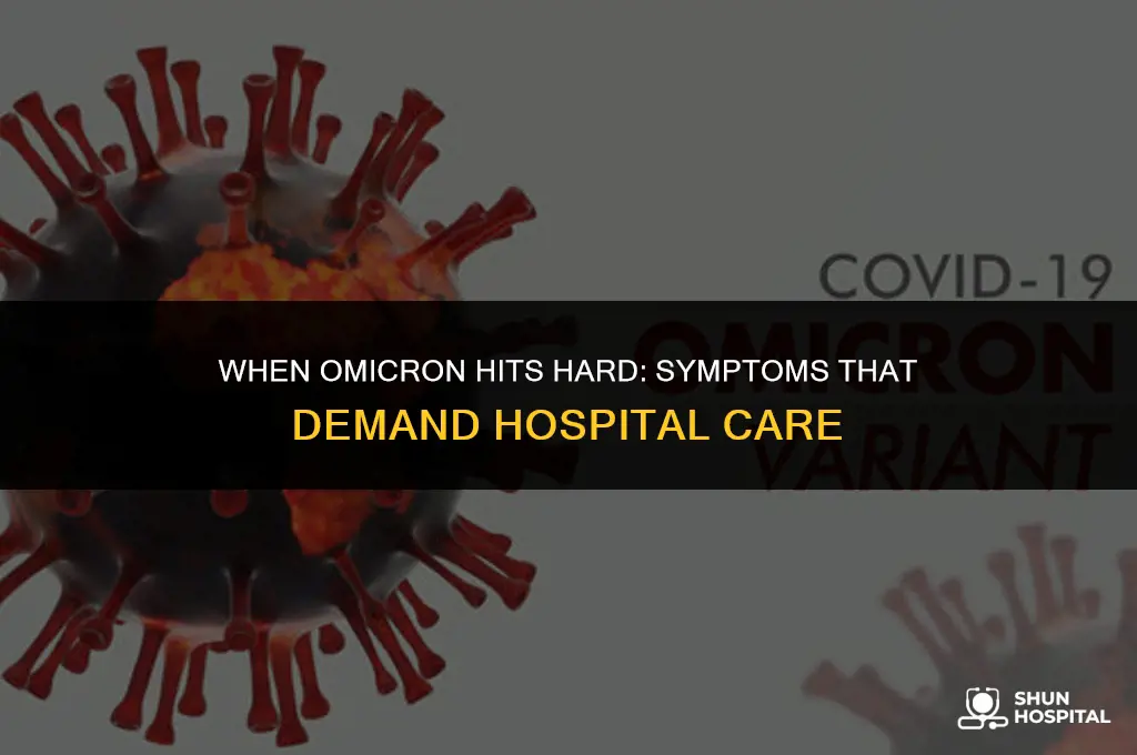 what omicron symptoms require hospitalization