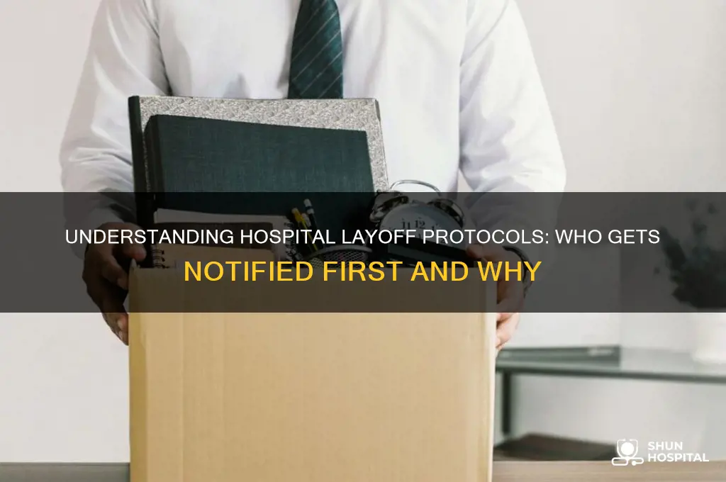 what order does hospitals start calling people for layoffs