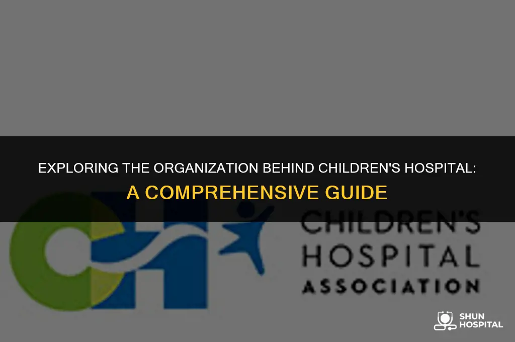 what organization is childrens hospital