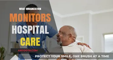 Who Watches Over Hospital Care: A Comprehensive Guide