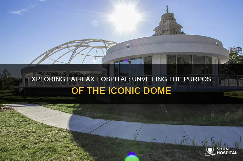 what part of the fairfax hospital is the dome