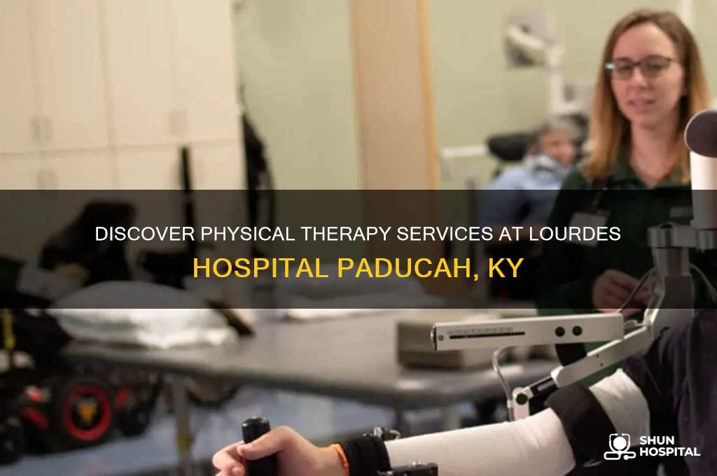 what phy therphay is at lourdes hospital paducah ky