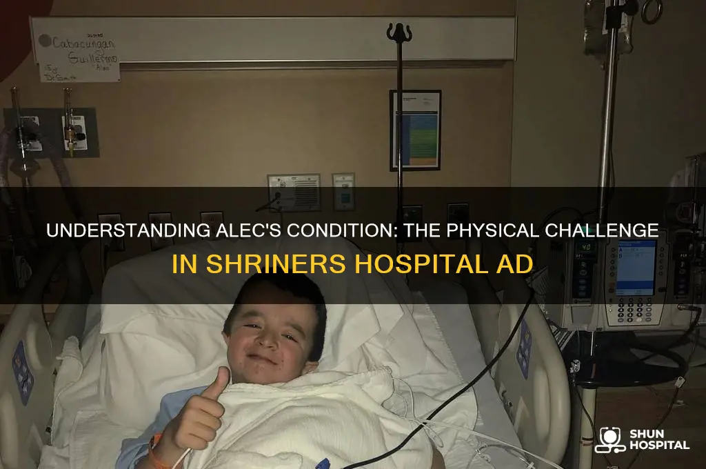 what physical issue does alec on shriners hospital ad have