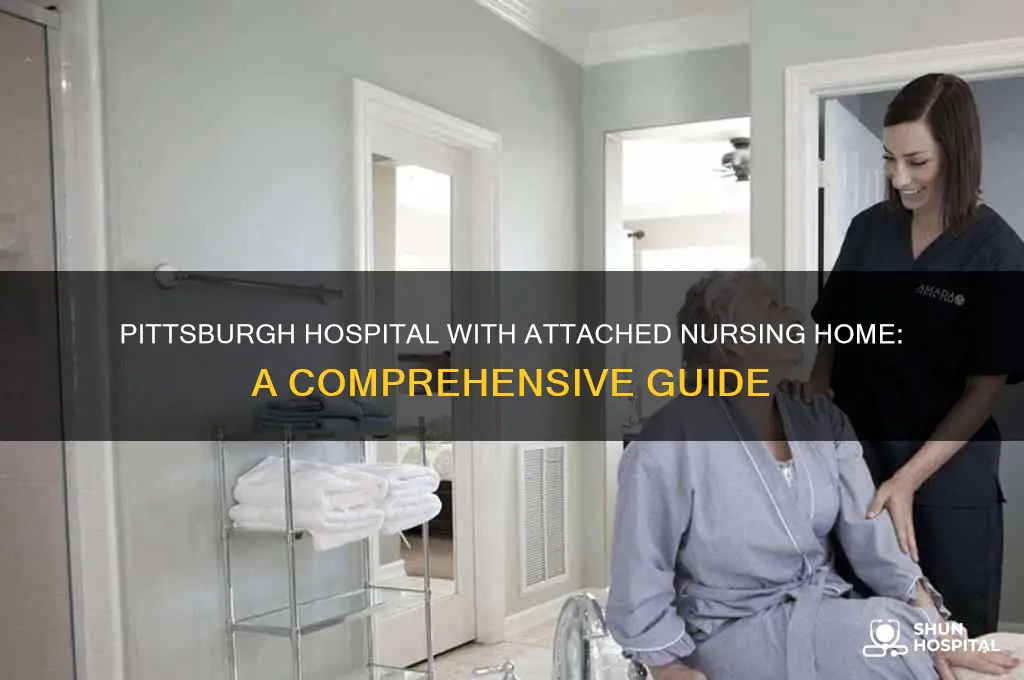 what pittsburgh hospital has a nursing home attached to