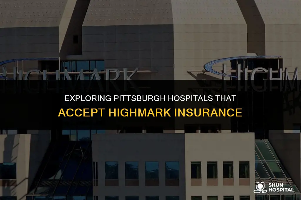 what pittsburgh hospitals accept highmark