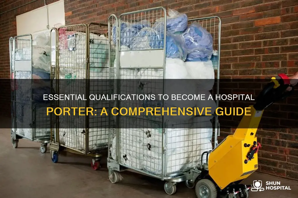 what qualifications do i need to be a hospital porter