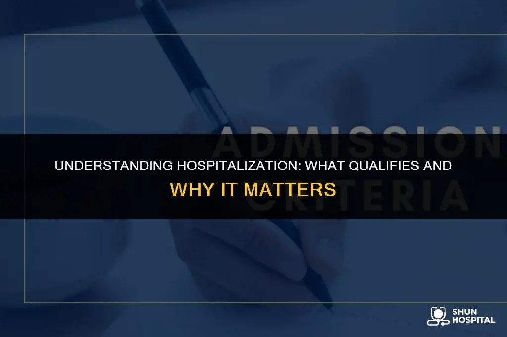 what qualifies as hospitalization