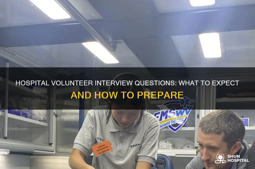 what questions do they ask in hospital volunteer interview