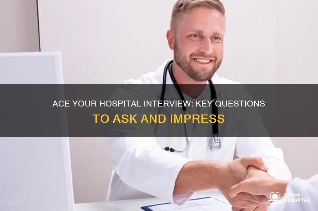 what questions should i ask at a hospital interview