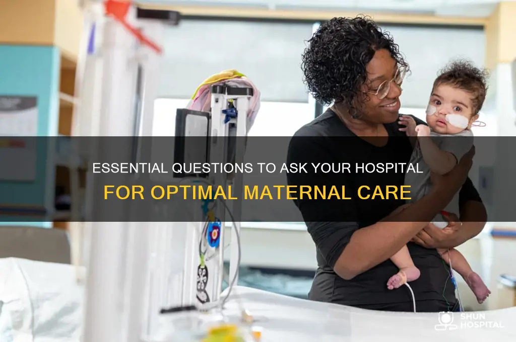 what questions to ask a hospital for maternal care