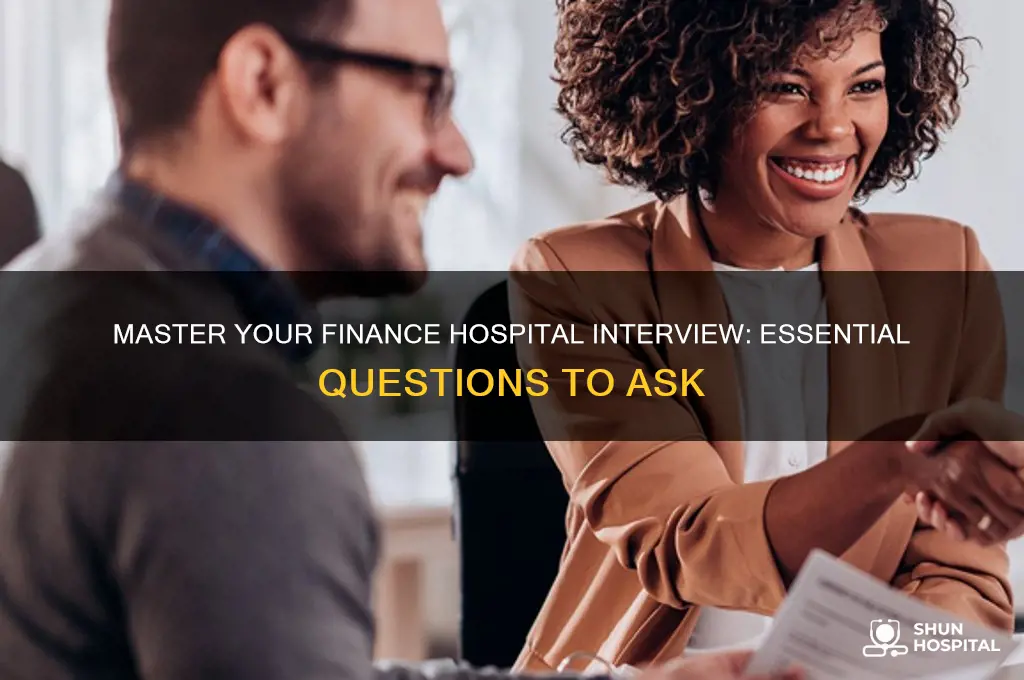 what questions to ask in a finance hospital interview