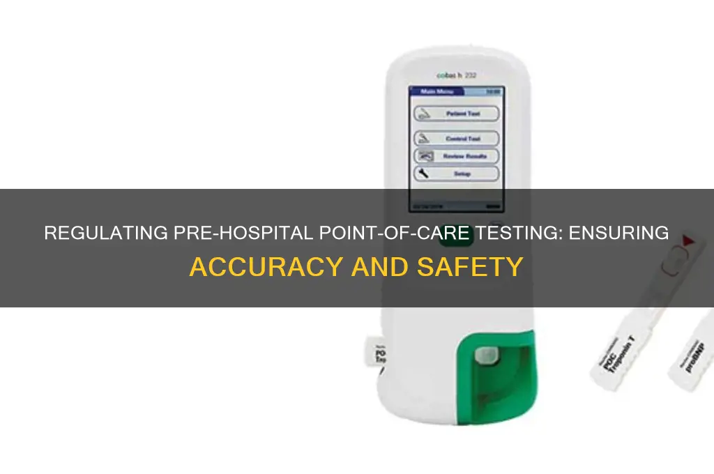 what regulates of pre-hospital point-of-care testing