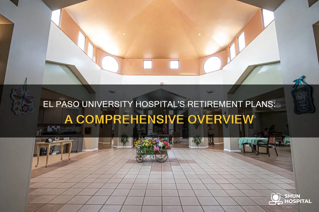 what retirement plans does el pason university hospital have
