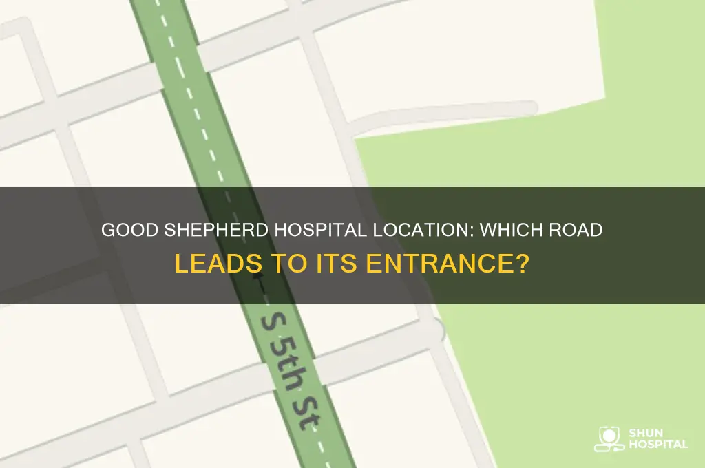 what road is good good shepherd hospital off of