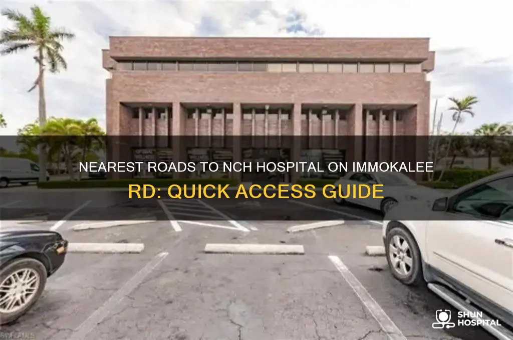 what roads are closest to nch hospital immokalee rd