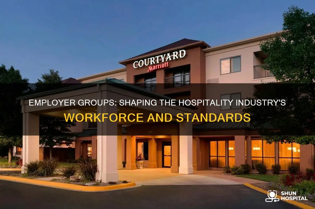 what role do employer groups play in the hospitality industry