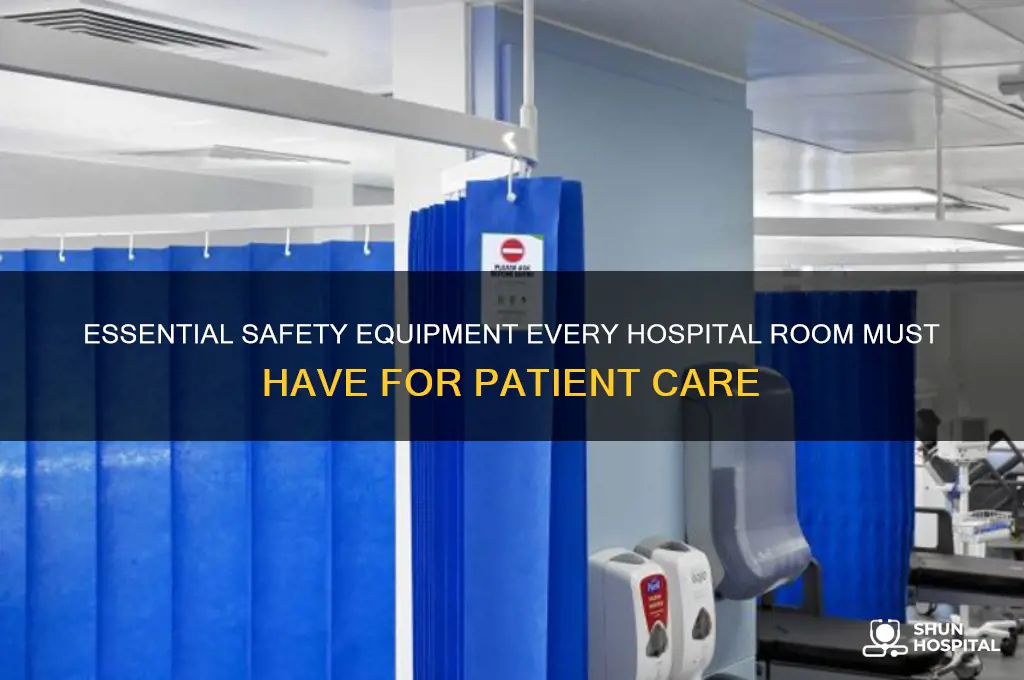 what safety equipment should be present in a hospital room