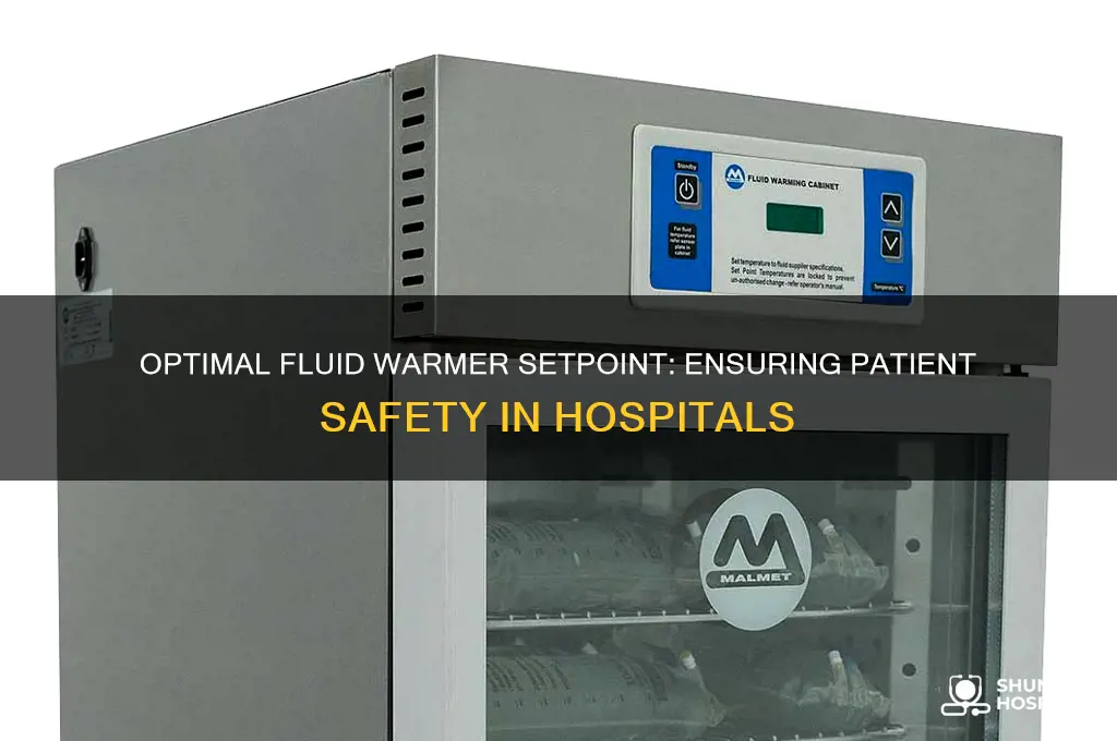 what setpoint should fluid warmer in a hospital be