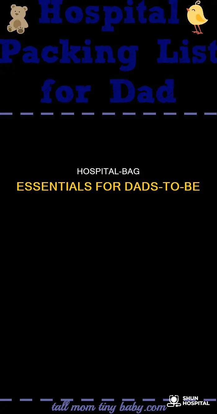 what should dad bring to the hospital
