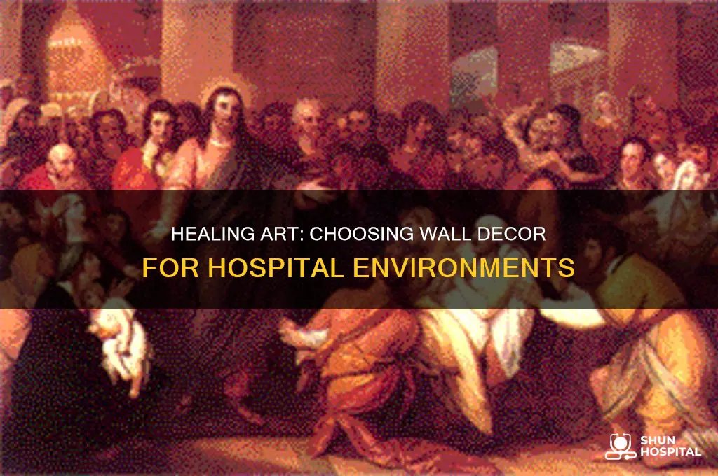what should hang on the walls of a hospital