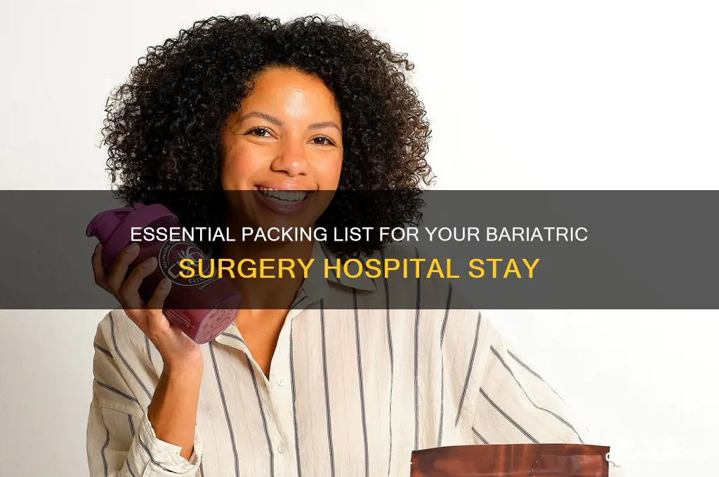 what should i bring to the hospital for bariatric surgery