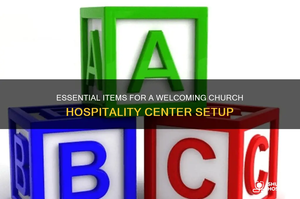 what should i have in my hospitality center for church