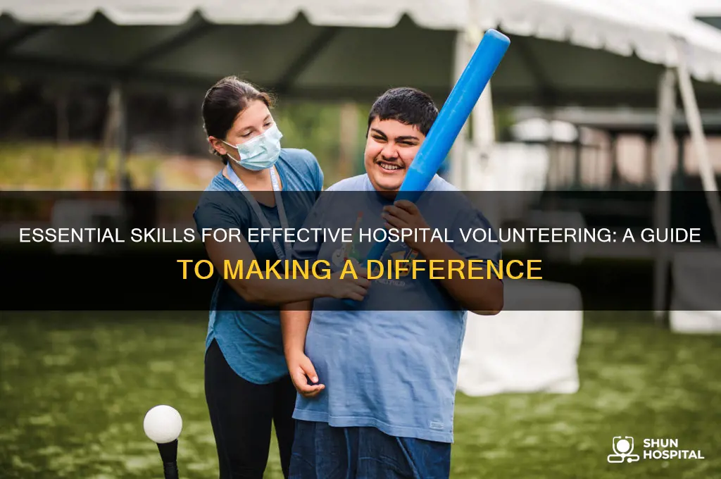 what skills are helpful in volunteering at a hospital