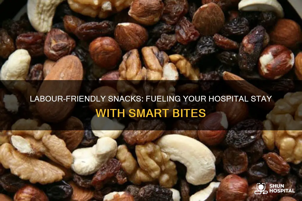 what snacks should i bring to the hospital for labour