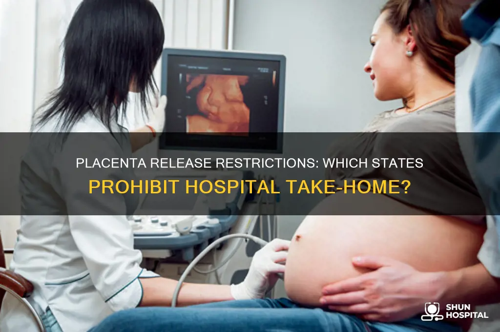 what states prohibit the placenta from leaving the hospital