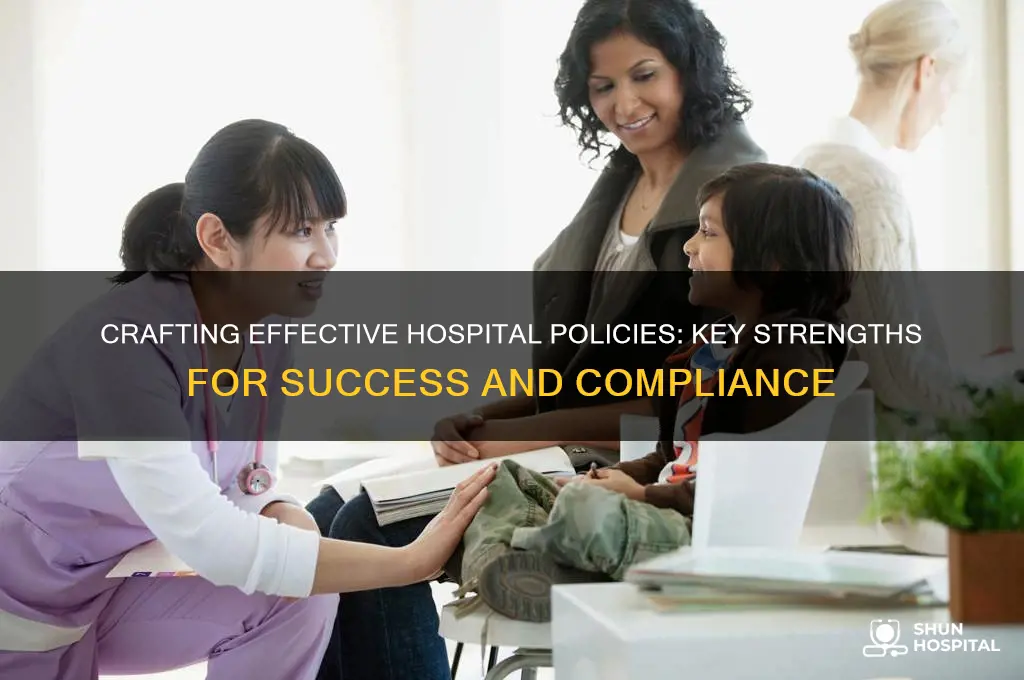 what strengths do you need to develop hospital policy