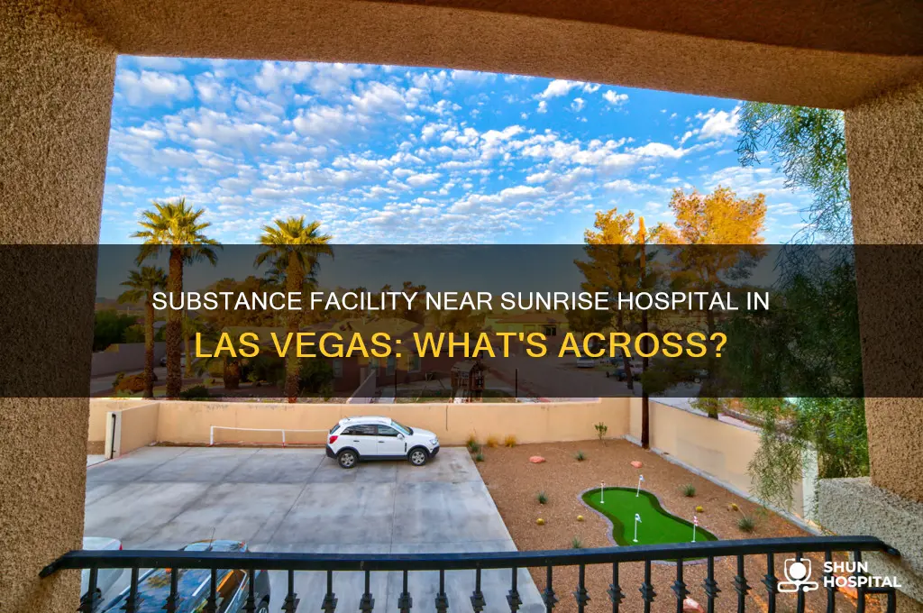 what substance facility is across from sunrise hospital in vegas