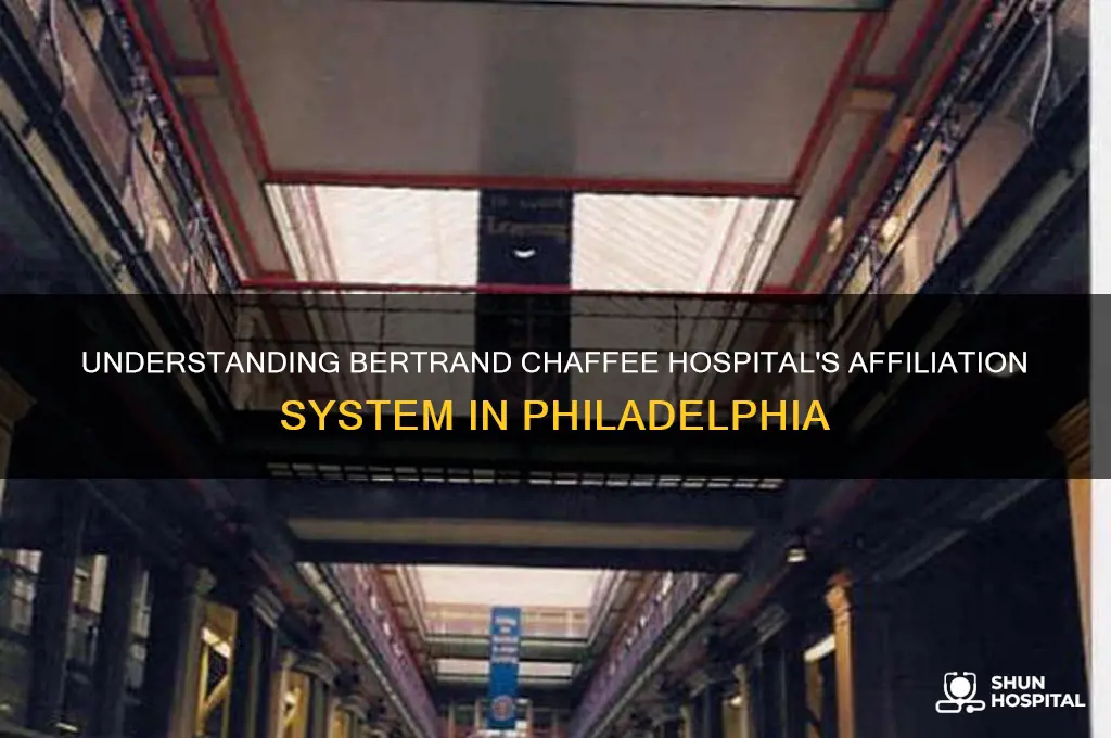 what system is bertrand chaffee hospital philly to with